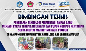 Bimbingan Teknis Pengolahan Ampas Sagu menjadi Pakan ternak  Alternatif dan pupuk kompos pertanian serta digital marketing produk-produk PKM program kemitraan antara LPPM STIPER dan CSR Bank Papua